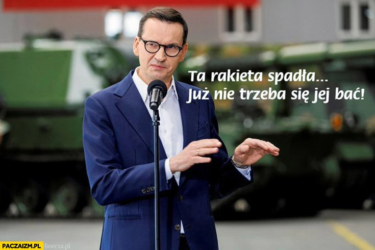 
    Morawiecki ta rakieta spadła, już nie trzeba się jej bać