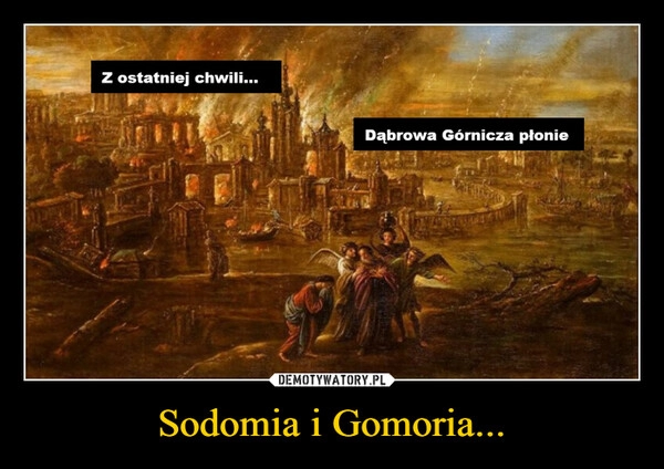 
    Sodomia i Gomoria...