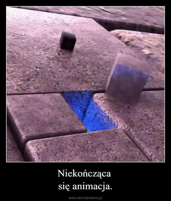 Niekończąca się animacja.