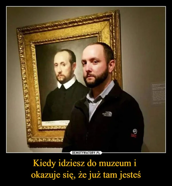 Kiedy idziesz do muzeum i okazuje się, że już tam jesteś
