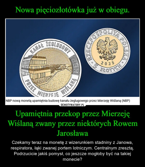 
    Nowa pięciozłotówka już w obiegu. Upamiętnia przekop przez Mierzeję Wiślaną zwany przez niektórych Rowem Jarosława