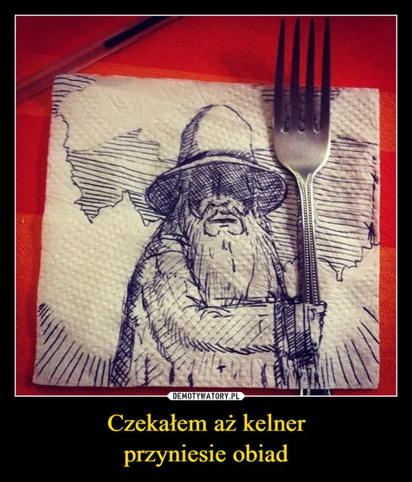 
    Czekałem aż kelner przyniesie obiad