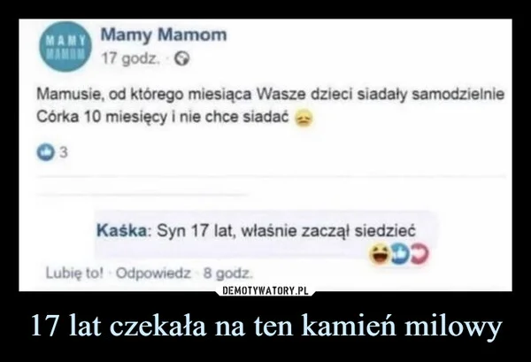 
    17 lat czekała na ten kamień milowy