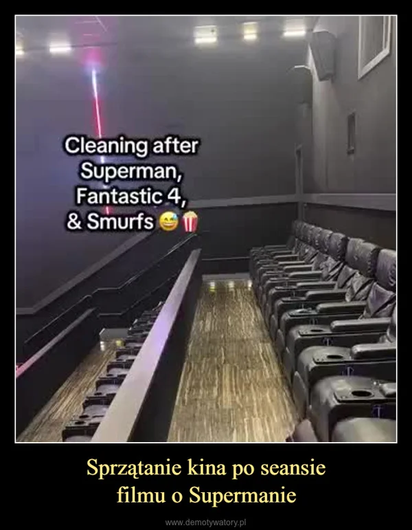 
    Sprzątanie kina po seansie filmu o Supermanie