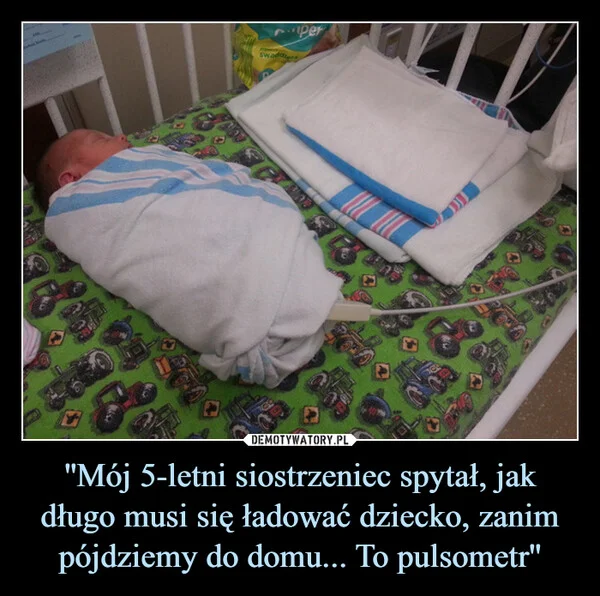 
    ''Mój 5-letni siostrzeniec spytał, jak długo musi się ładować dziecko, zanim pójdziemy do domu... To pulsometr''