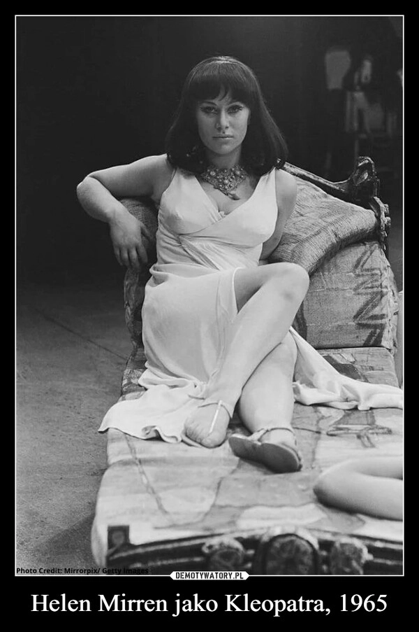 
    Helen Mirren jako Kleopatra, 1965