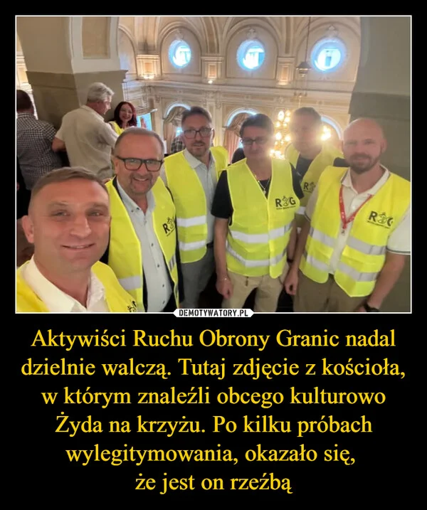 
    Aktywiści Ruchu Obrony Granic nadal dzielnie walczą. Tutaj zdjęcie z kościoła, w którym znaleźli obcego kulturowo Żyda na krzyżu. Po kilku próbach wylegitymowania, okazało się, że jest on rzeźbą