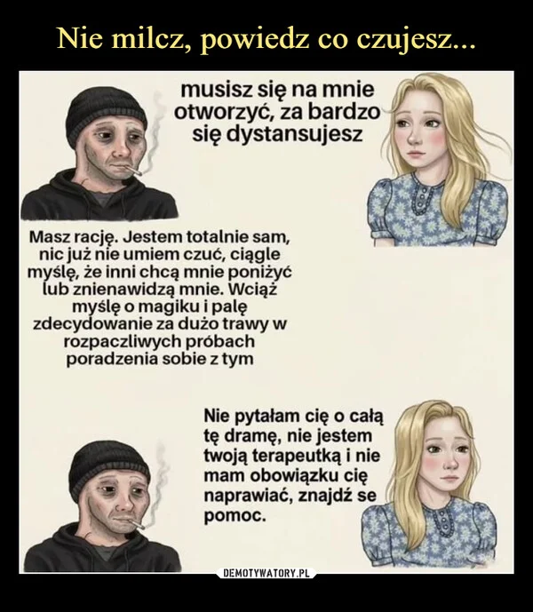 
    Nie milcz, powiedz co czujesz...
