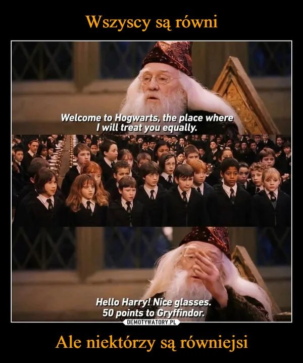 
    Wszyscy są równi Ale niektórzy są równiejsi