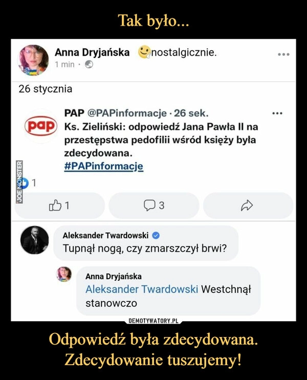 
    Tak było... Odpowiedź była zdecydowana.
Zdecydowanie tuszujemy! 