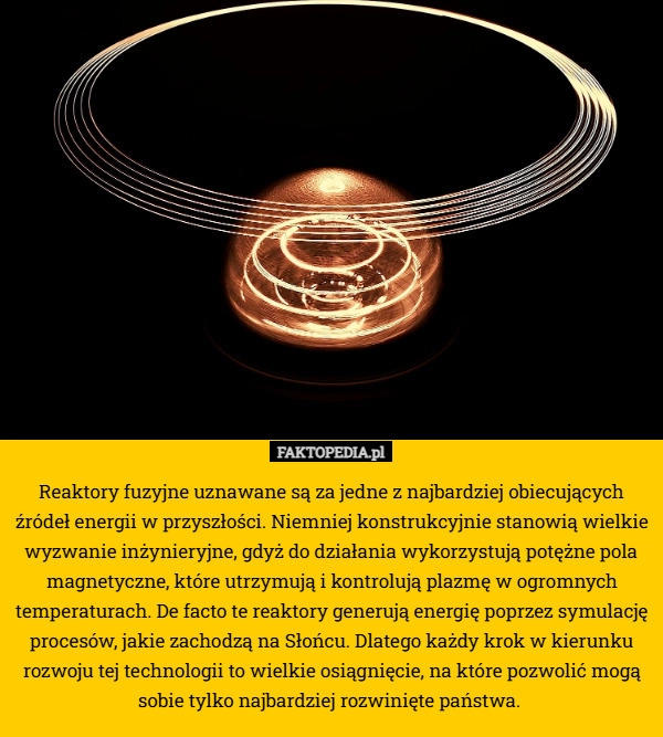 Reaktory fuzyjne uznawane są za jedne z najbardziej obiecujących źródeł
