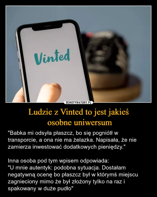
    Ludzie z Vinted to jest jakieś osobne uniwersum