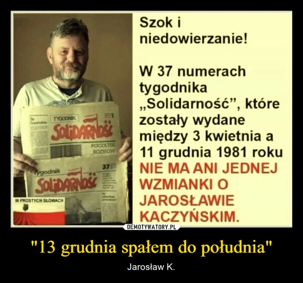 
    "13 grudnia spałem do południa"