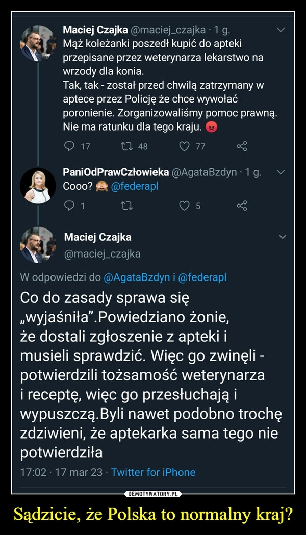 
    Sądzicie, że Polska to normalny kraj?