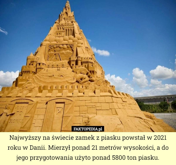 
    Najwyższy na świecie zamek z piasku powstał w 2021 roku w Danii. Mierzył