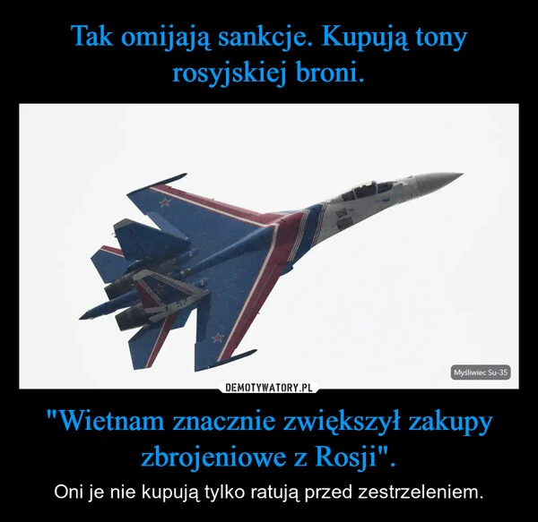 
    Tak omijają sankcje. Kupują tony rosyjskiej broni. 