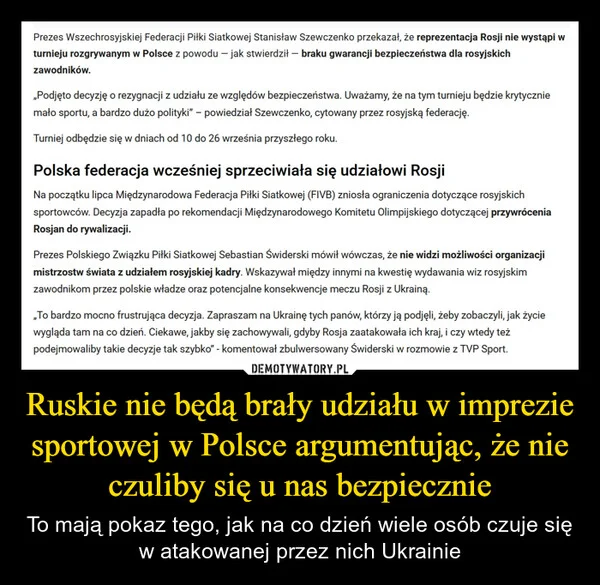 
    Ruskie nie będą brały udziału w imprezie sportowej w Polsce argumentując, że nie czuliby się u nas bezpiecznie