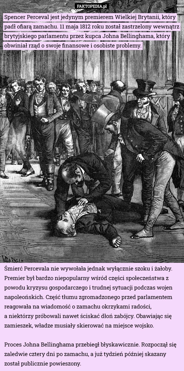 Spencer Perceval jest jedynym premierem Wielkiej Brytanii, który padł ofiarą...