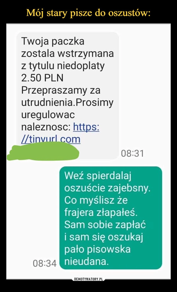 
    Mój stary pisze do oszustów: 