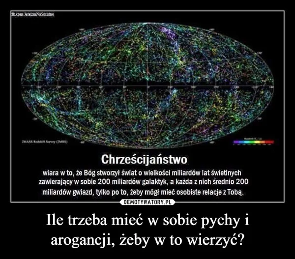 
    Ile trzeba mieć w sobie pychy i arogancji, żeby w to wierzyć?