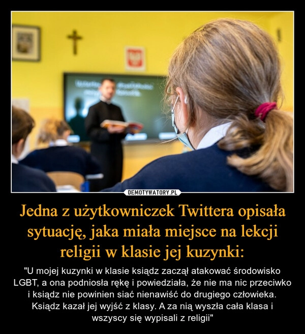 
    Jedna z użytkowniczek Twittera opisała sytuację, jaka miała miejsce na lekcji religii w klasie jej kuzynki: