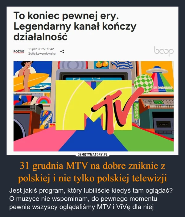 
    31 grudnia MTV na dobre zniknie z polskiej i nie tylko polskiej telewizji