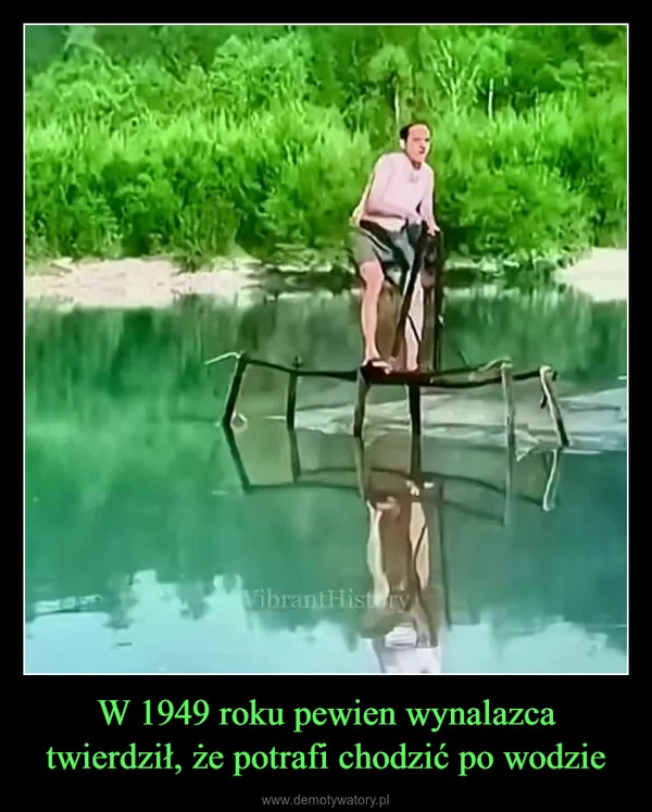 
    W 1949 roku pewien wynalazca twierdził, że potrafi chodzić po wodzie