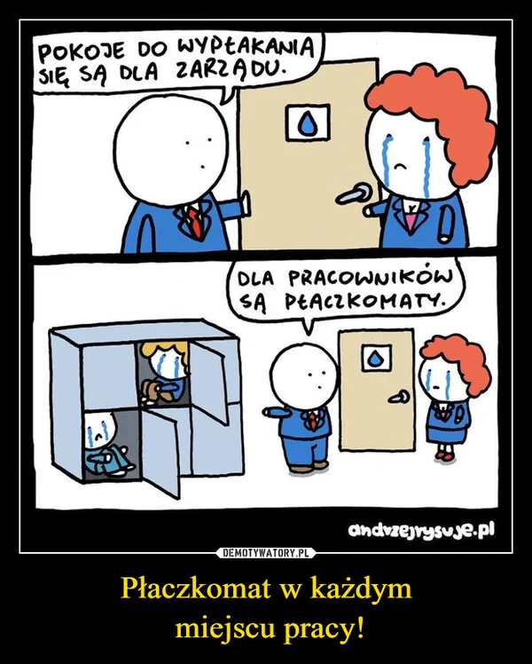 Płaczkomat w każdym miejscu pracy!
