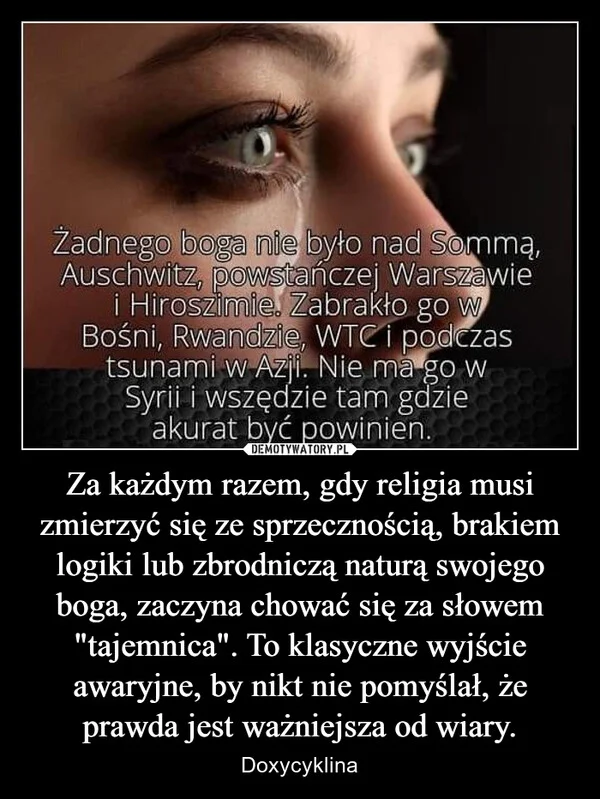 Za każdym razem, gdy religia musi zmierzyć się ze sprzecznością, brakiem logiki lub zbrodniczą naturą swojego boga, zaczyna chować się za słowem 