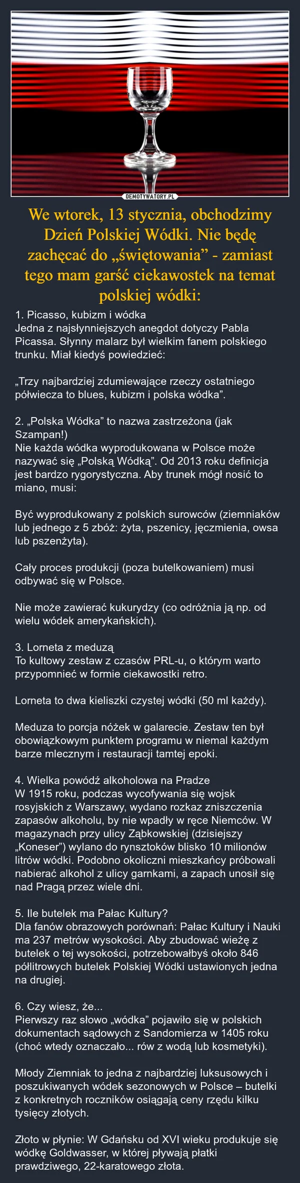 
    We wtorek, 13 stycznia, obchodzimy Dzień Polskiej Wódki. Nie będę zachęcać do „świętowania” - zamiast tego mam garść ciekawostek na temat polskiej wódki: