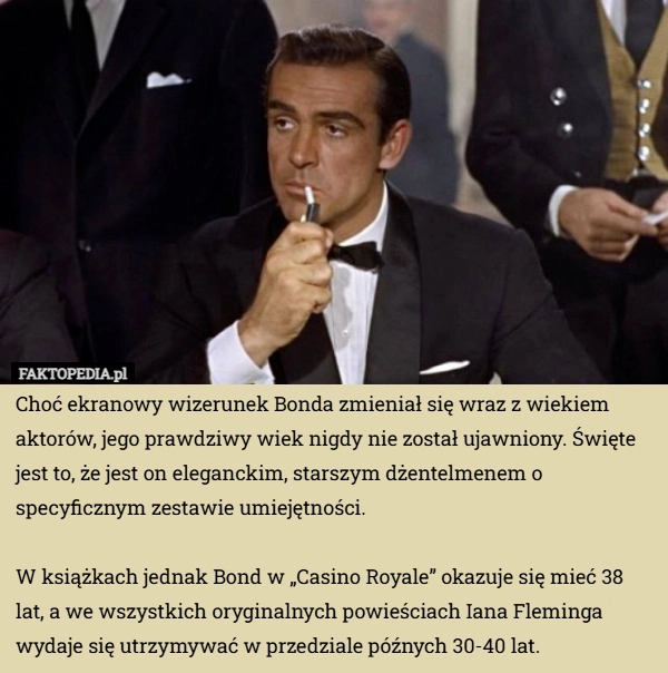 
    Choć ekranowy wizerunek Bonda zmieniał się wraz z wiekiem aktorów, jego...