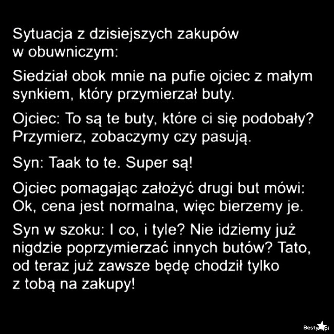 
    Kiedy ojciec kupuje synowi buty 