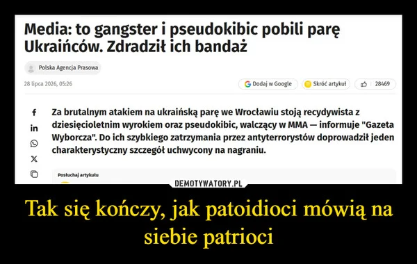 
    Tak się kończy, jak patoidioci mówią na siebie patrioci