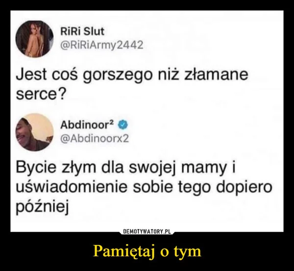 
    Pamiętaj o tym