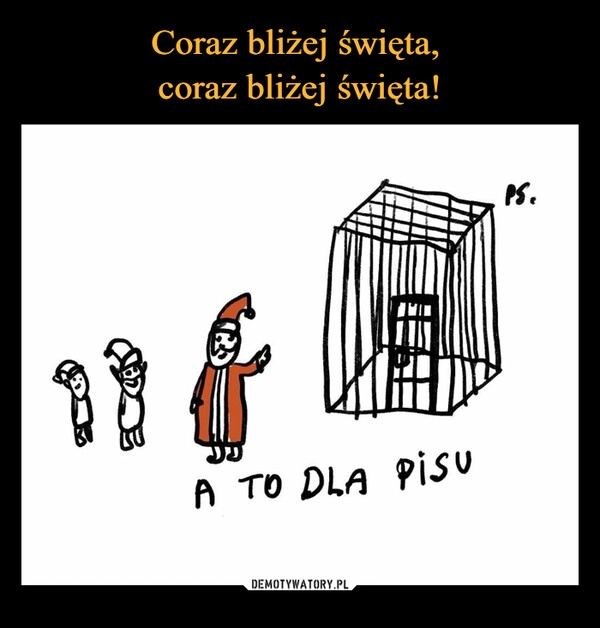 
    Coraz bliżej święta, 
coraz bliżej święta!