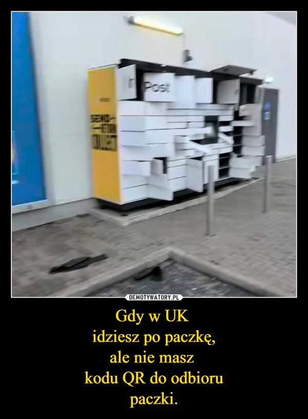 
    Gdy w UK idziesz po paczkę, ale nie masz kodu QR do odbioru paczki.