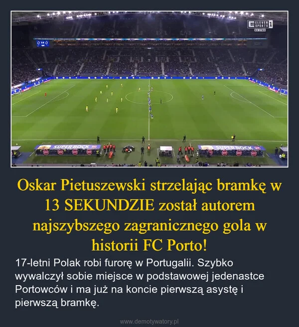 
    Oskar Pietuszewski strzelając bramkę w 13 SEKUNDZIE został autorem najszybszego zagranicznego gola w historii FC Porto!