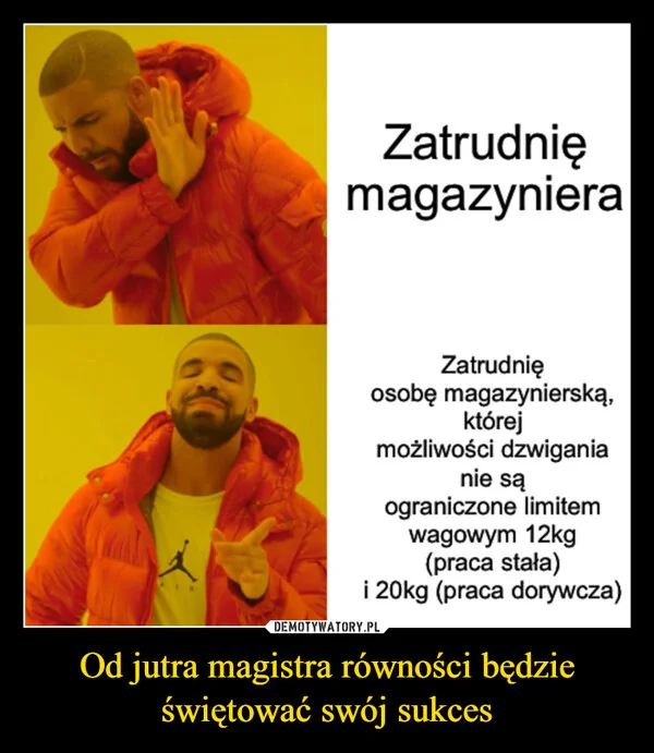 
    Od jutra magistra równości będzie świętować swój sukces
