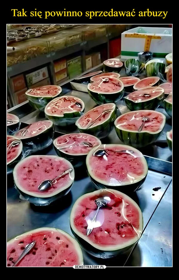 
    Tak się powinno sprzedawać arbuzy