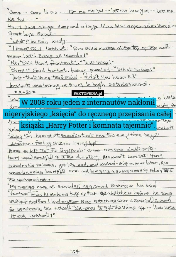 
    W 2008 roku jeden z internautów nakłonił nigeryjskiego „księcia” do ręcznego