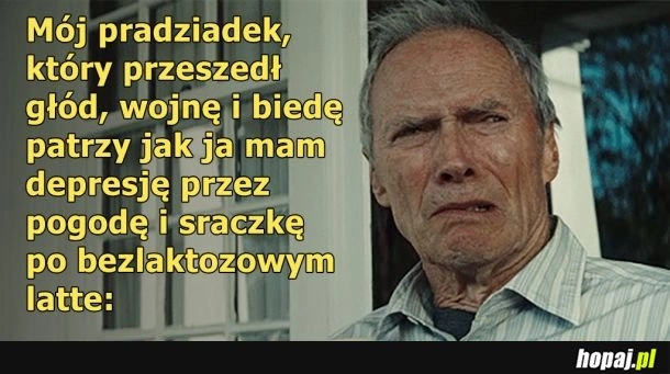 
    Sorry dziadku, takie czasy