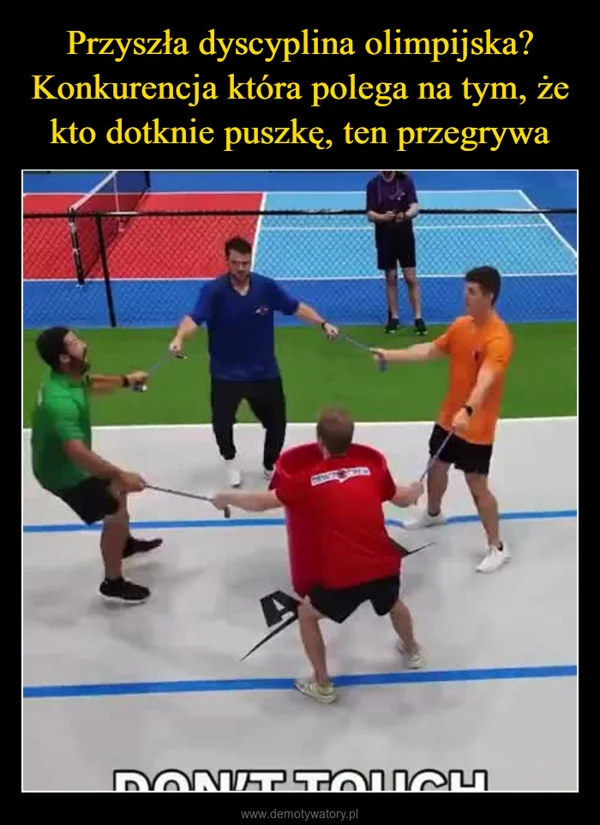 
    Przyszła dyscyplina olimpijska? Konkurencja która polega na tym, że kto dotknie puszkę, ten przegrywa