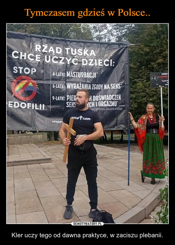 
    Tymczasem gdzieś w Polsce..