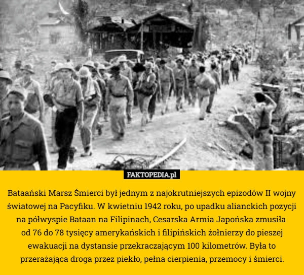 
    Bataański Marsz Śmierci był jednym z najokrutniejszych epizodów II wojny
