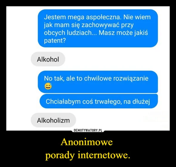
    Anonimowe porady internetowe.