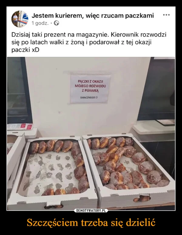 
    Szczęściem trzeba się dzielić