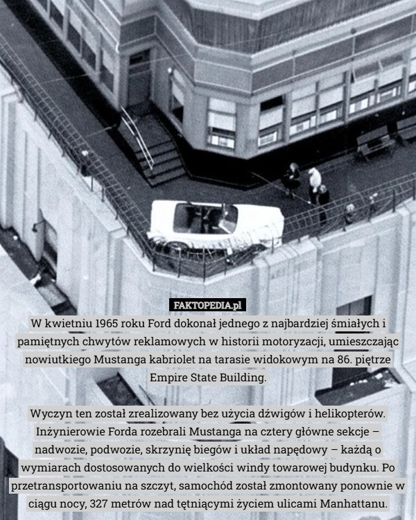 
    W kwietniu 1965 roku Ford dokonał jednego z najbardziej śmiałych i pamiętnych