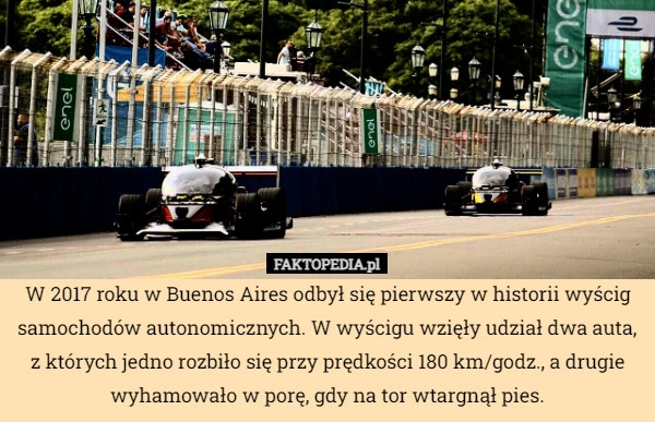 
    W 2017 roku w Buenos Aires odbył się pierwszy w historii wyścig samochodów