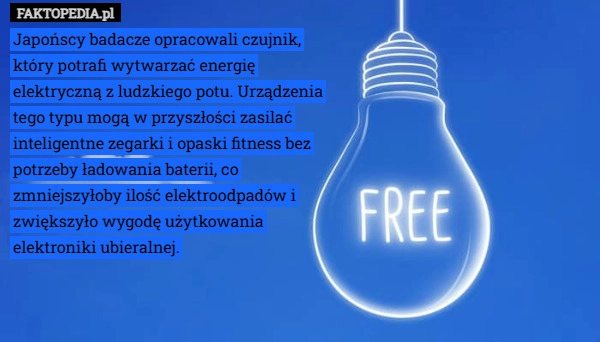
    Japońscy badacze opracowali czujnik, który potrafi wytwarzać energię elektryczną