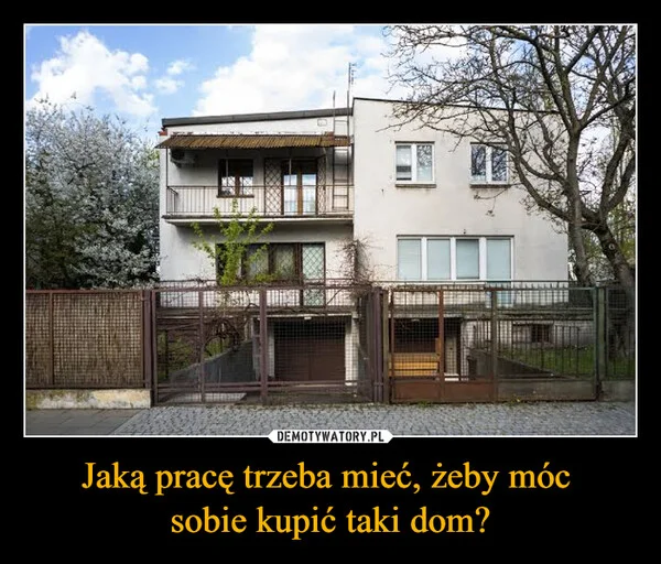 
    Jaką pracę trzeba mieć, żeby móc sobie kupić taki dom?